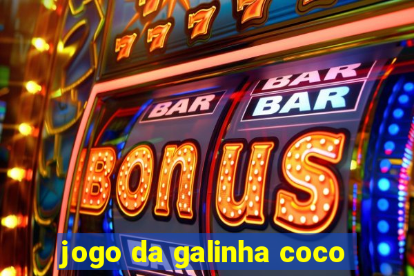 jogo da galinha coco